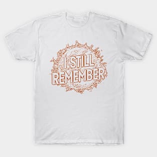 i still remember T-Shirt